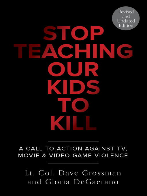 Title details for Stop Teaching Our Kids to Kill by Lt. Col. Dave Grossman - Available
